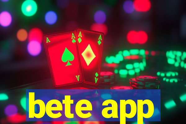 bete app